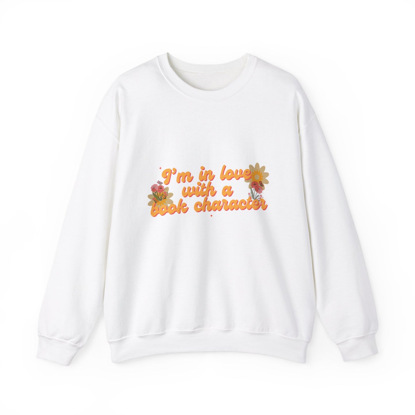 I'M IN LOVE WITH A BOOK CHARACTER SWEATSHIRT