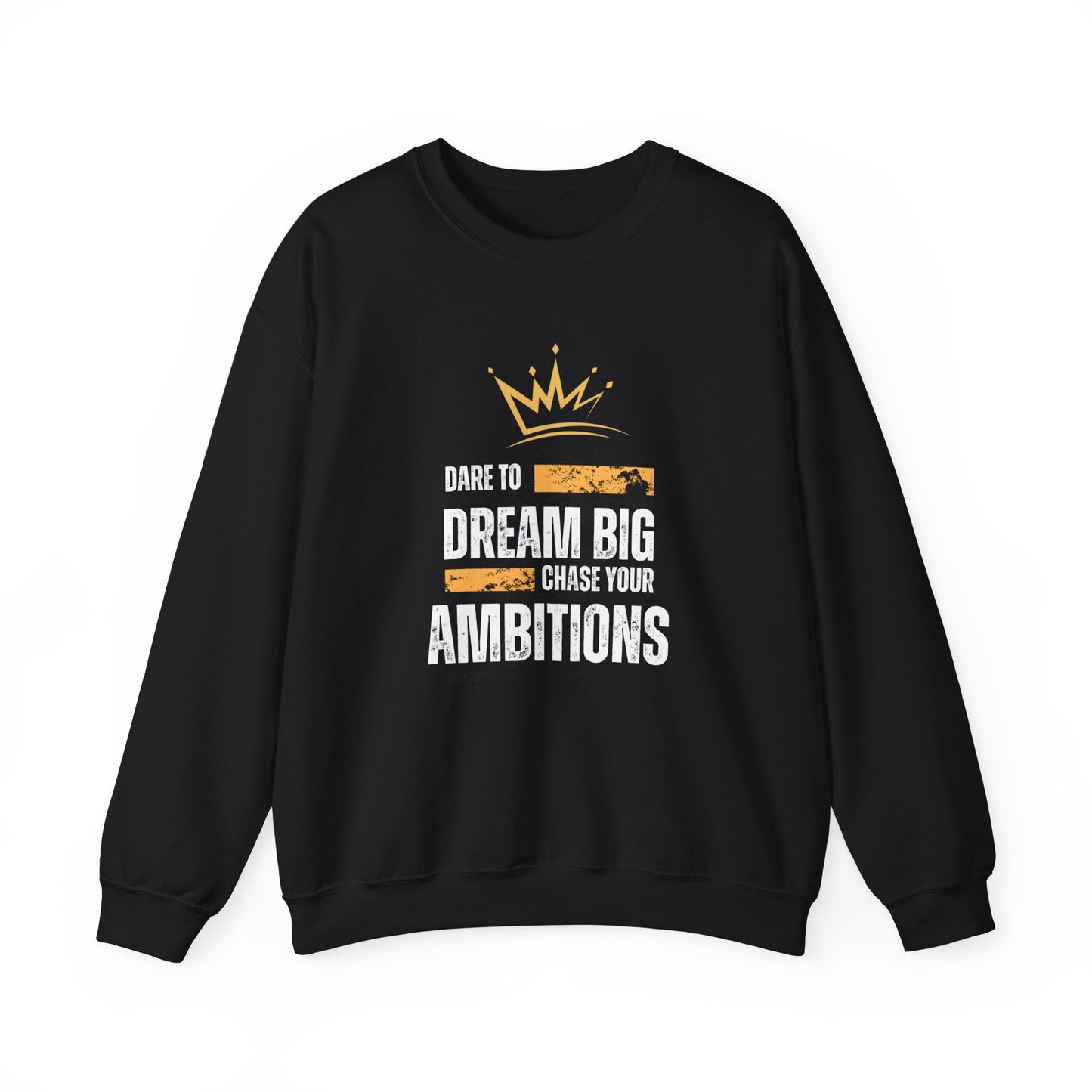 DARE TO DREAM BIG SWEATSHIRT