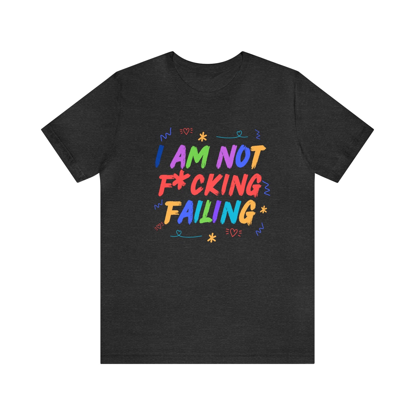 I'M NOT F*CKING FAILING TSHIRT