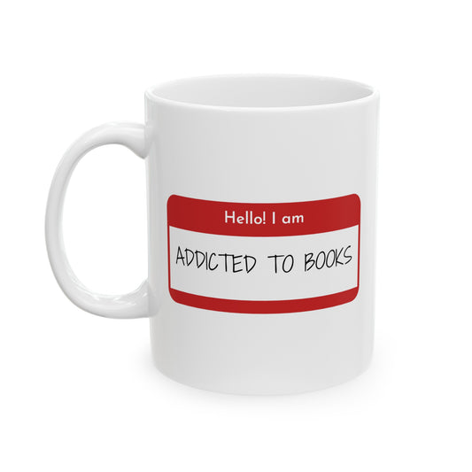 Hello! I am addicted to books MUG