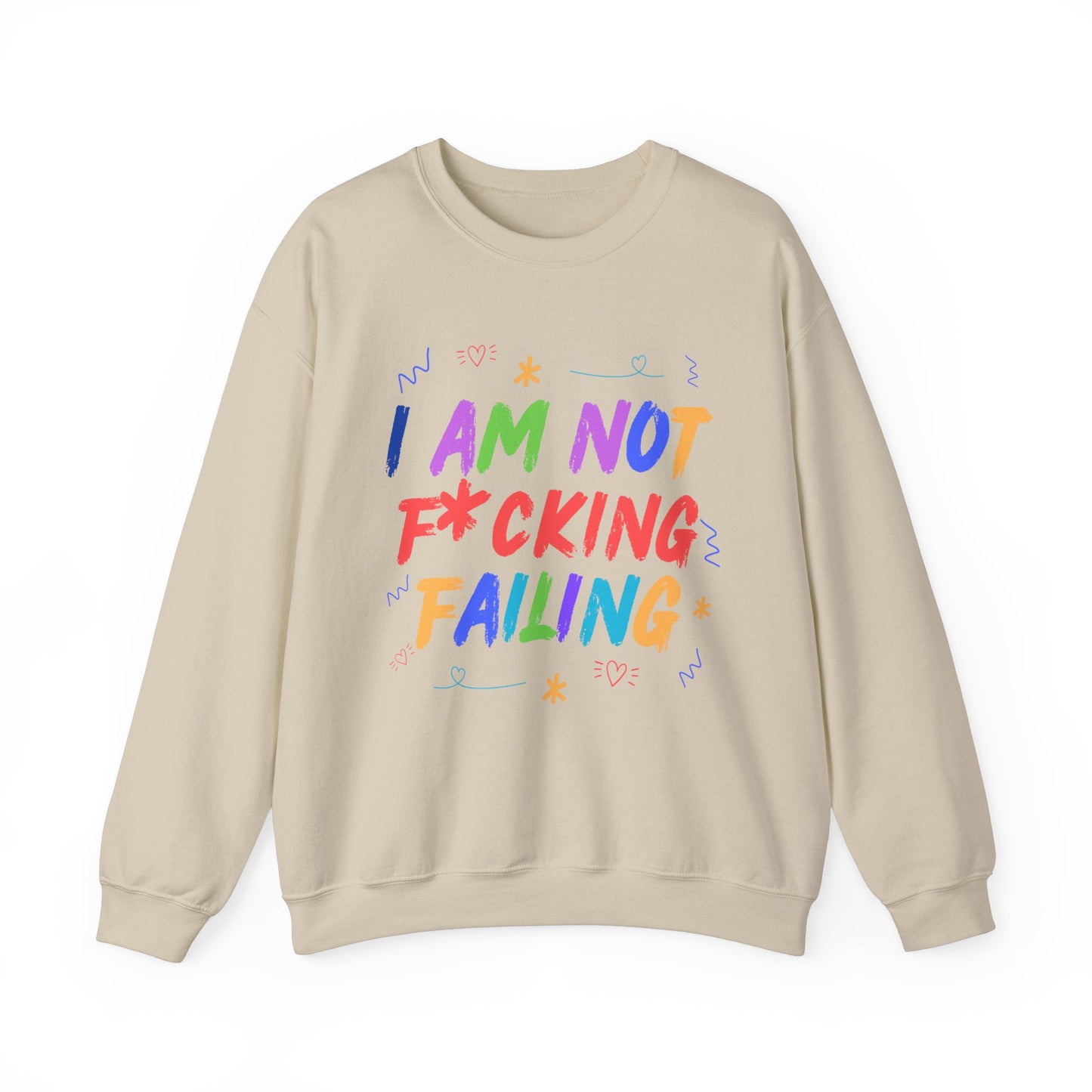 I'M NOT F*CKING FAILING SWEATSHIRT