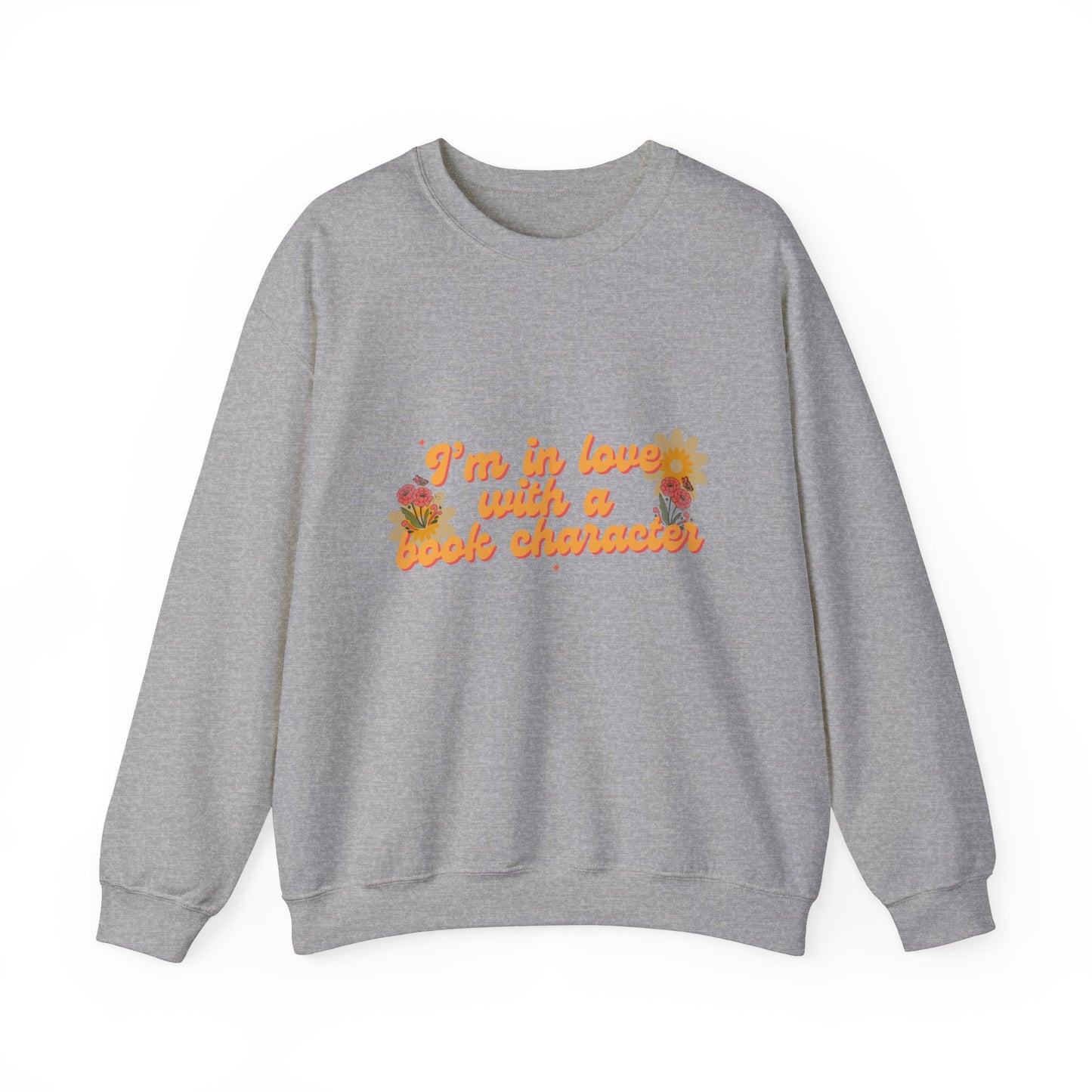 I'M IN LOVE WITH A BOOK CHARACTER SWEATSHIRT