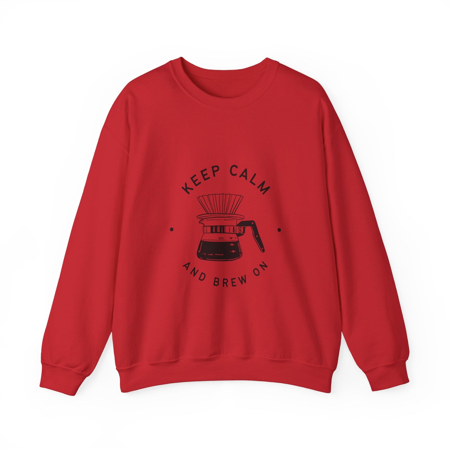 KEEP CALM & BREW ON SWEATSHIRT