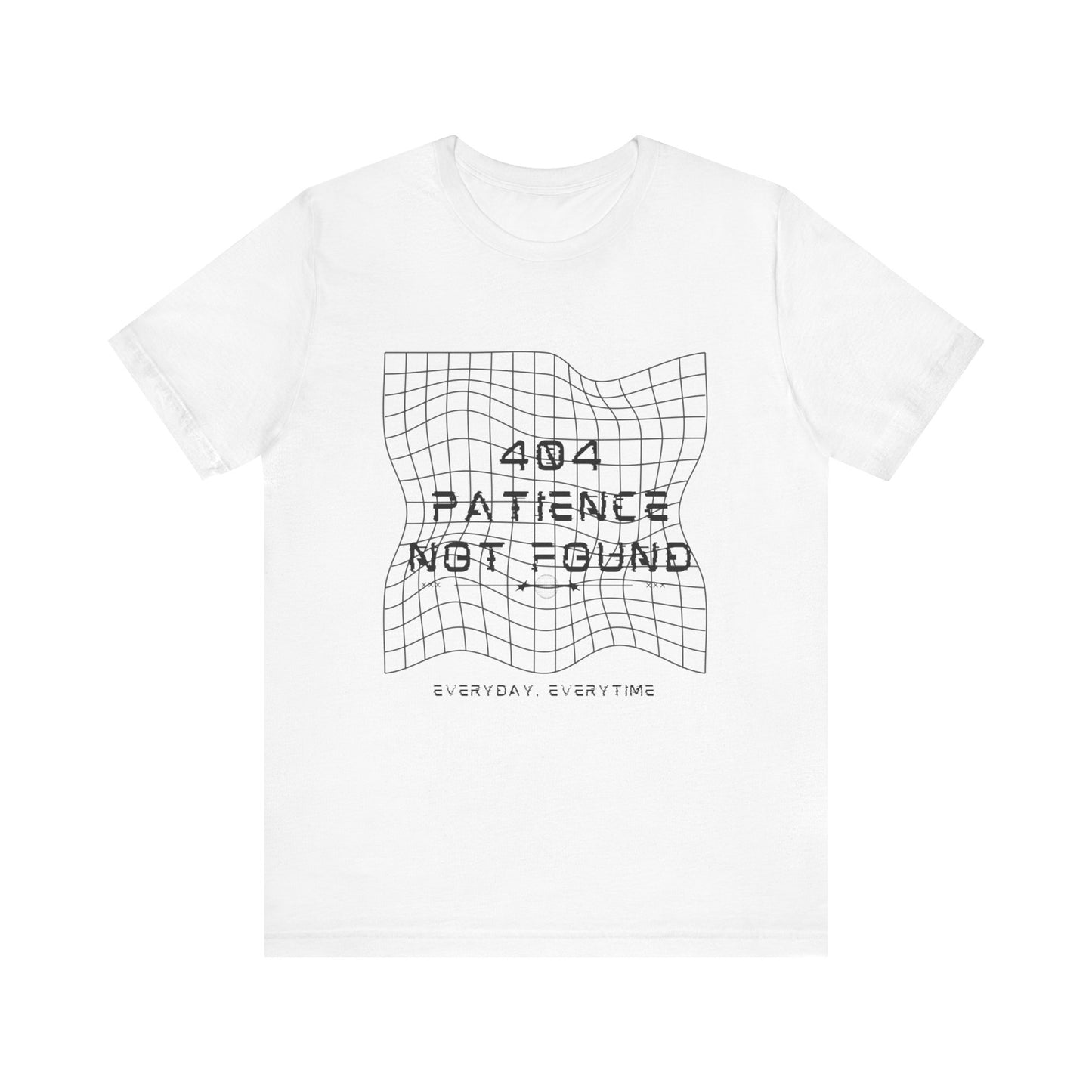 404 PATIENCE NOT FOUND TSHIRT