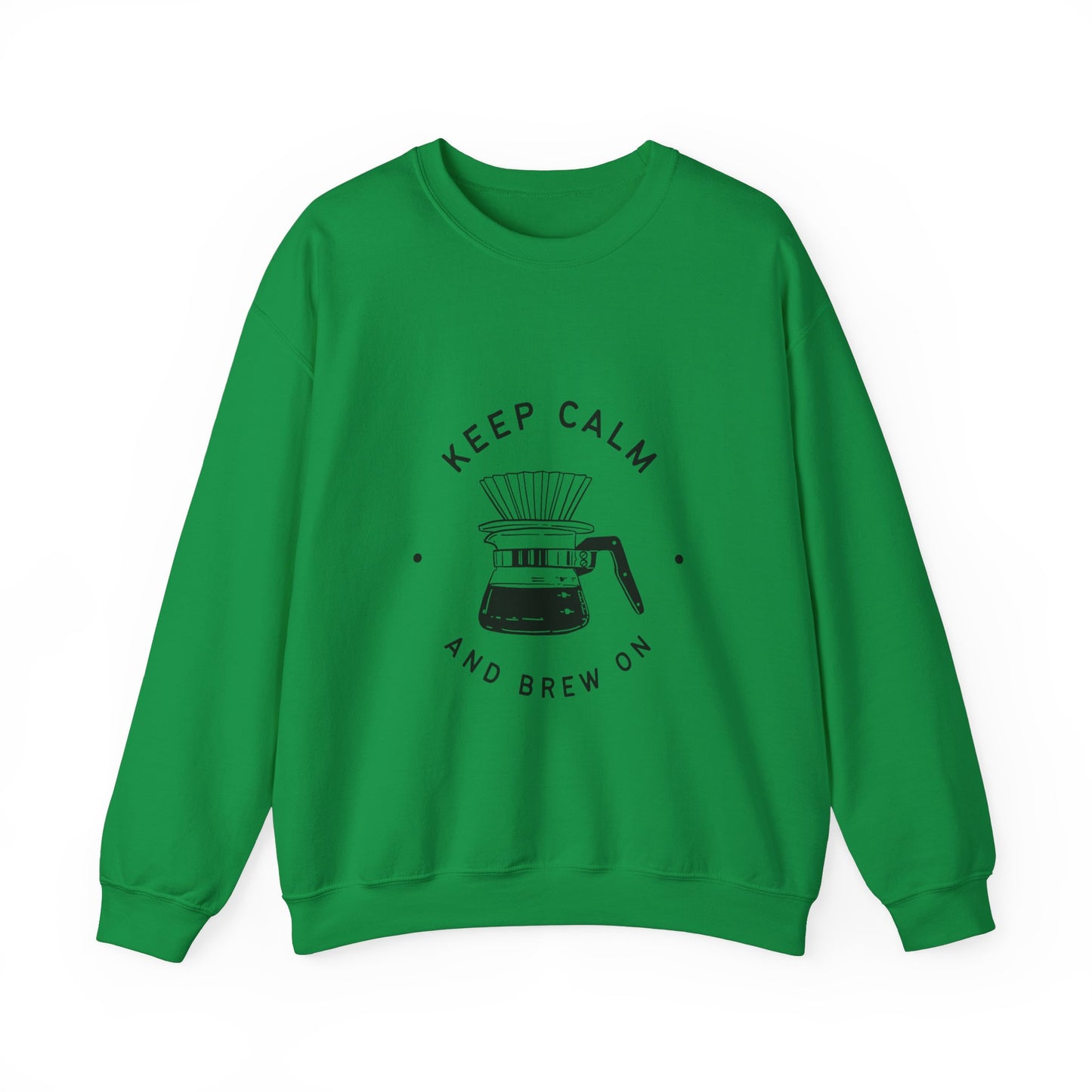 KEEP CALM & BREW ON SWEATSHIRT