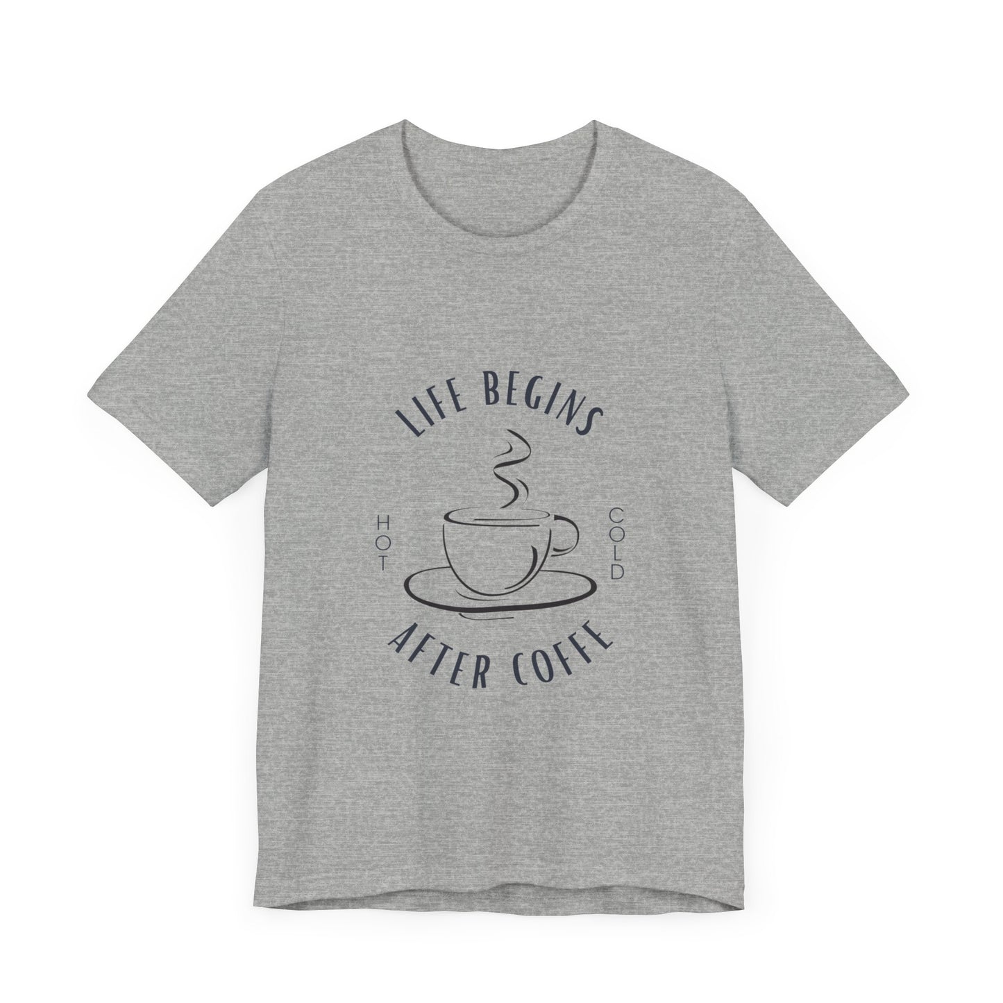 LIFE BEGINS AFTER COFFEE TSHIRT