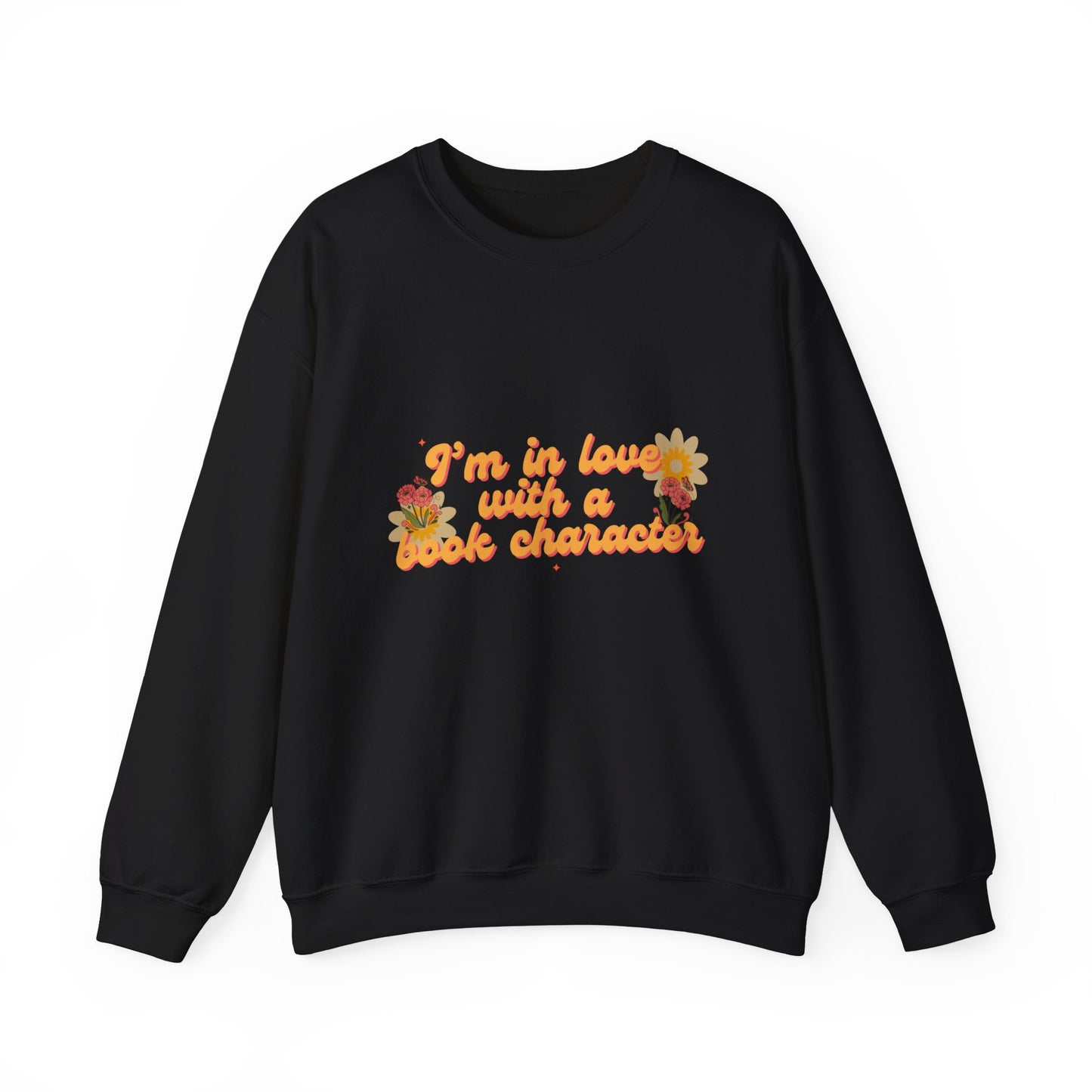 I'M IN LOVE WITH A BOOK CHARACTER SWEATSHIRT