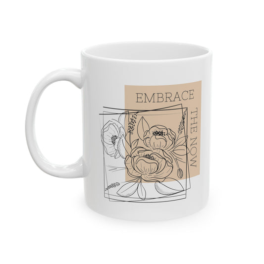 EMBRACE THE NOW MUG