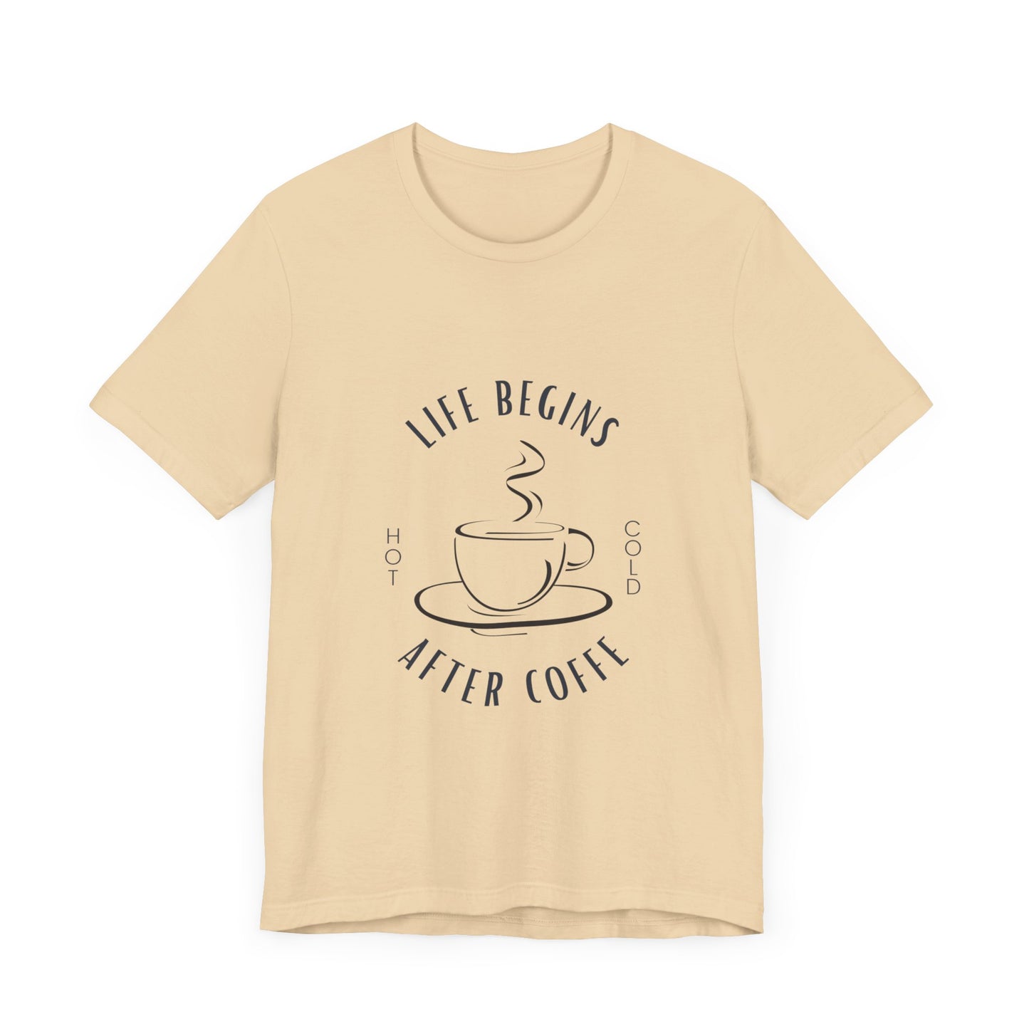 LIFE BEGINS AFTER COFFEE TSHIRT