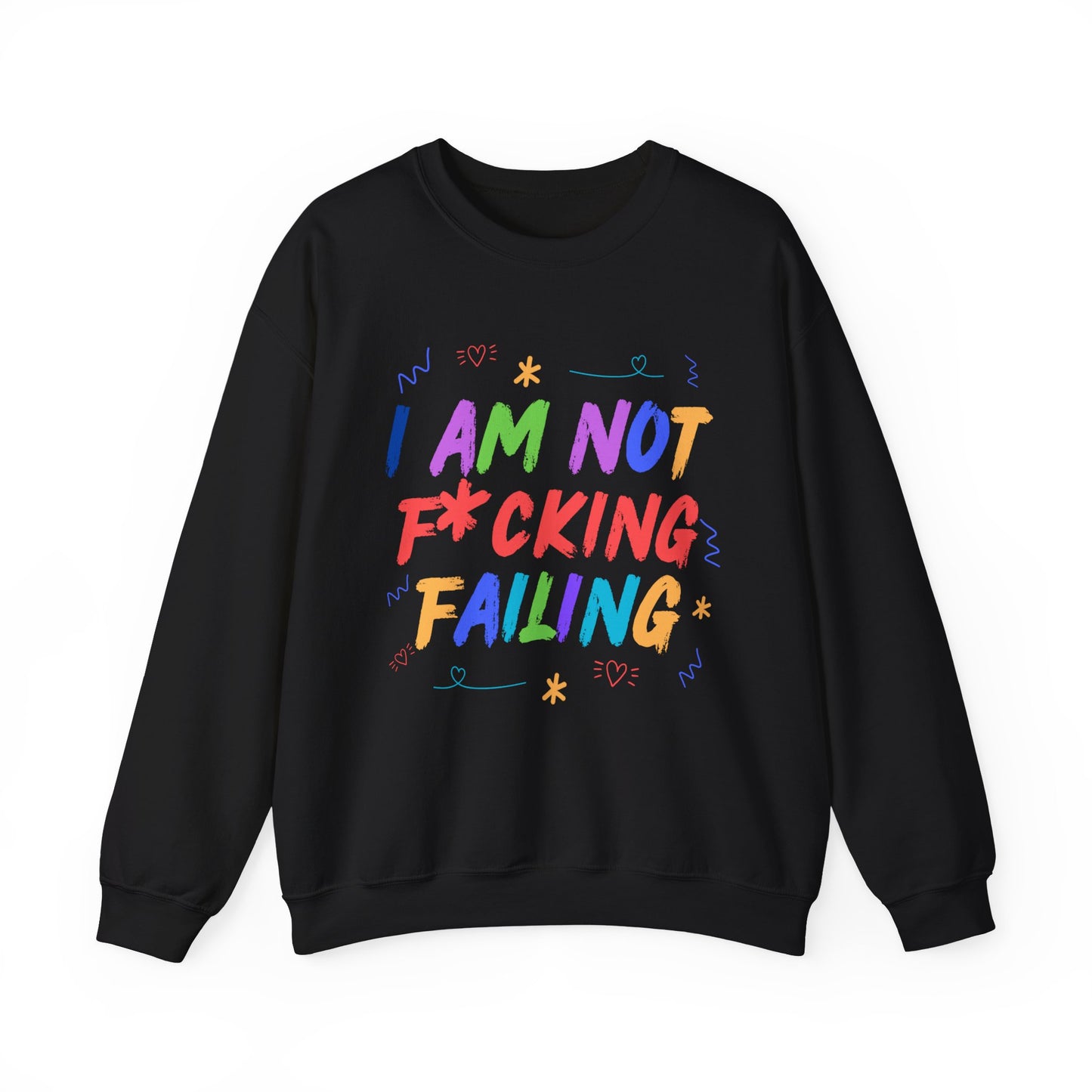 I'M NOT F*CKING FAILING SWEATSHIRT