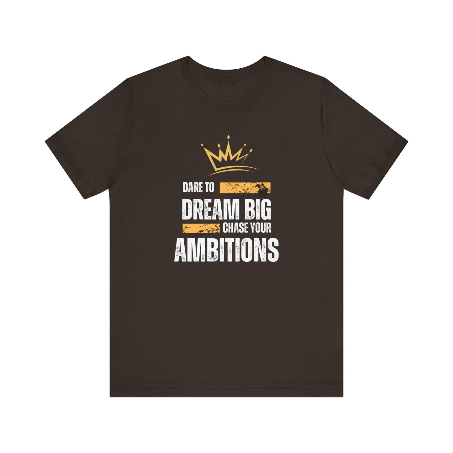 DARE TO DREAM BIG TSHIRT