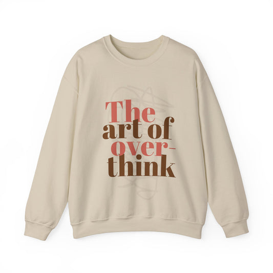 THE ART OF OVERTHINKING SWEATSHIRT