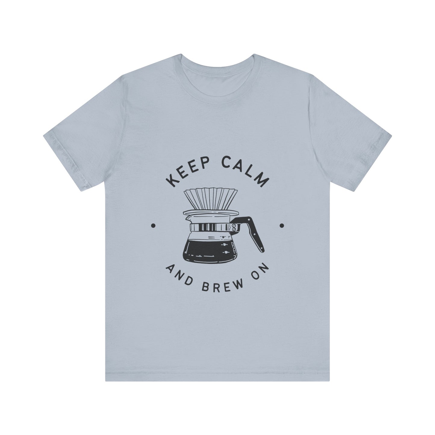 KEEP CALM & BREW ON TSHIRT