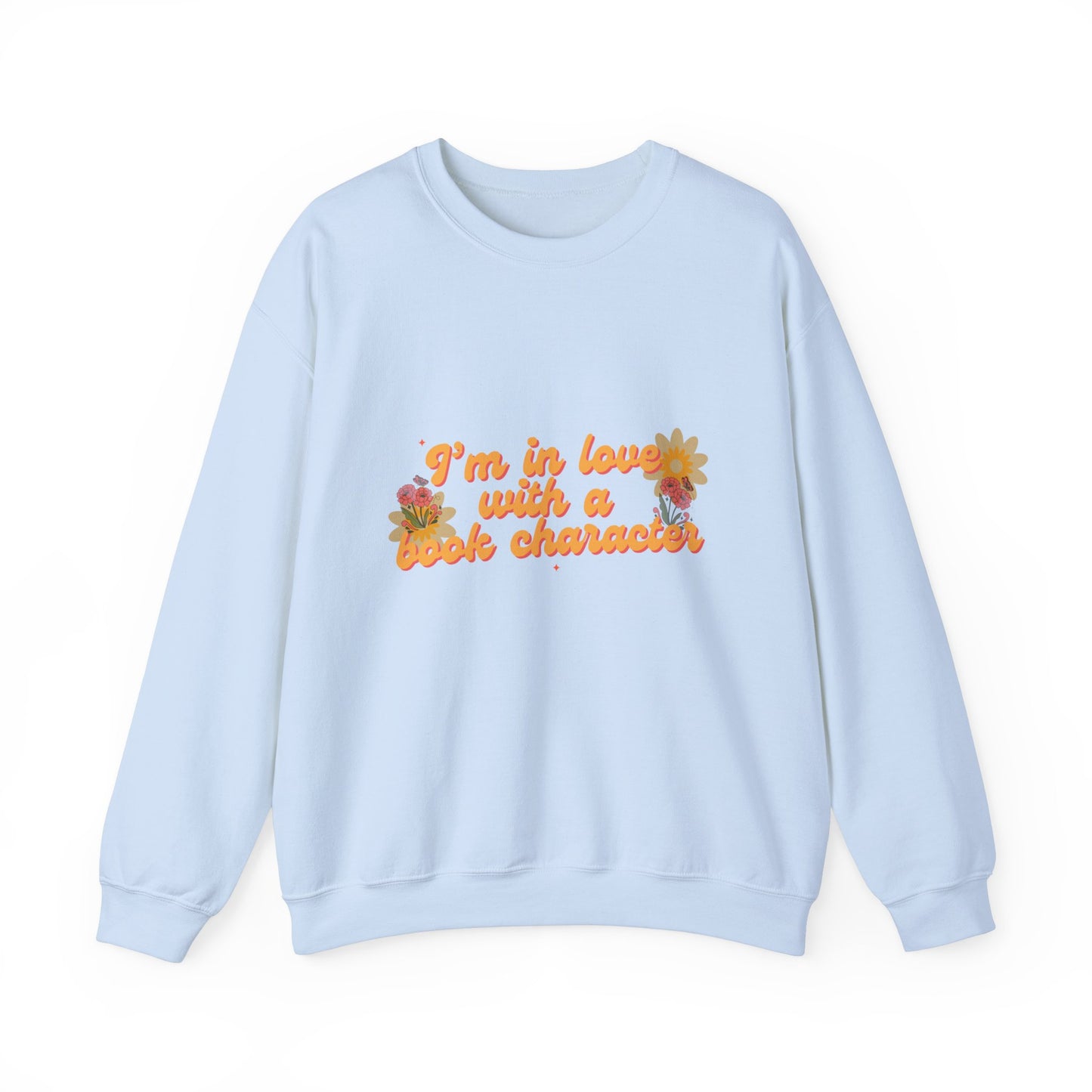 I'M IN LOVE WITH A BOOK CHARACTER SWEATSHIRT