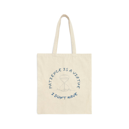 PATIENCE IS A VIRTUE TOTE BAG