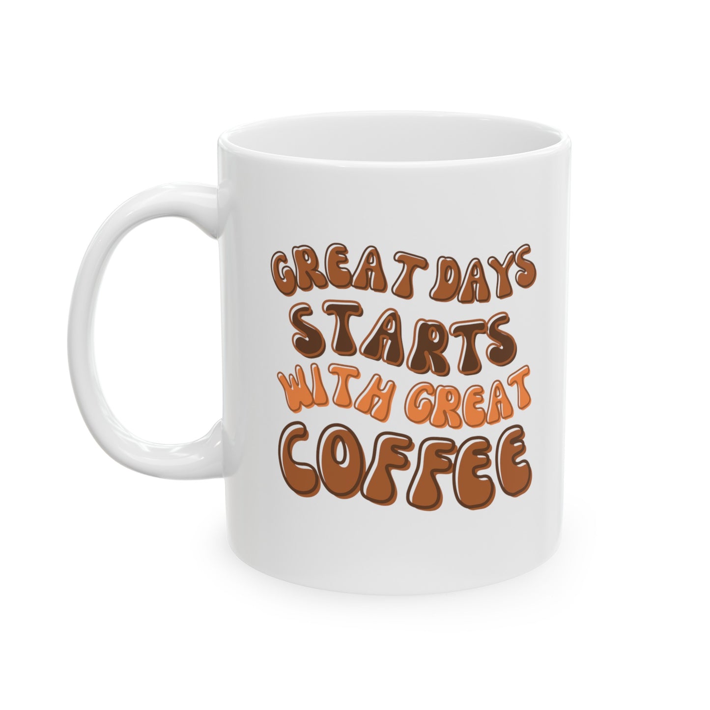 GREAT DAYS STARTS WITH GREAT COFFEE MUG