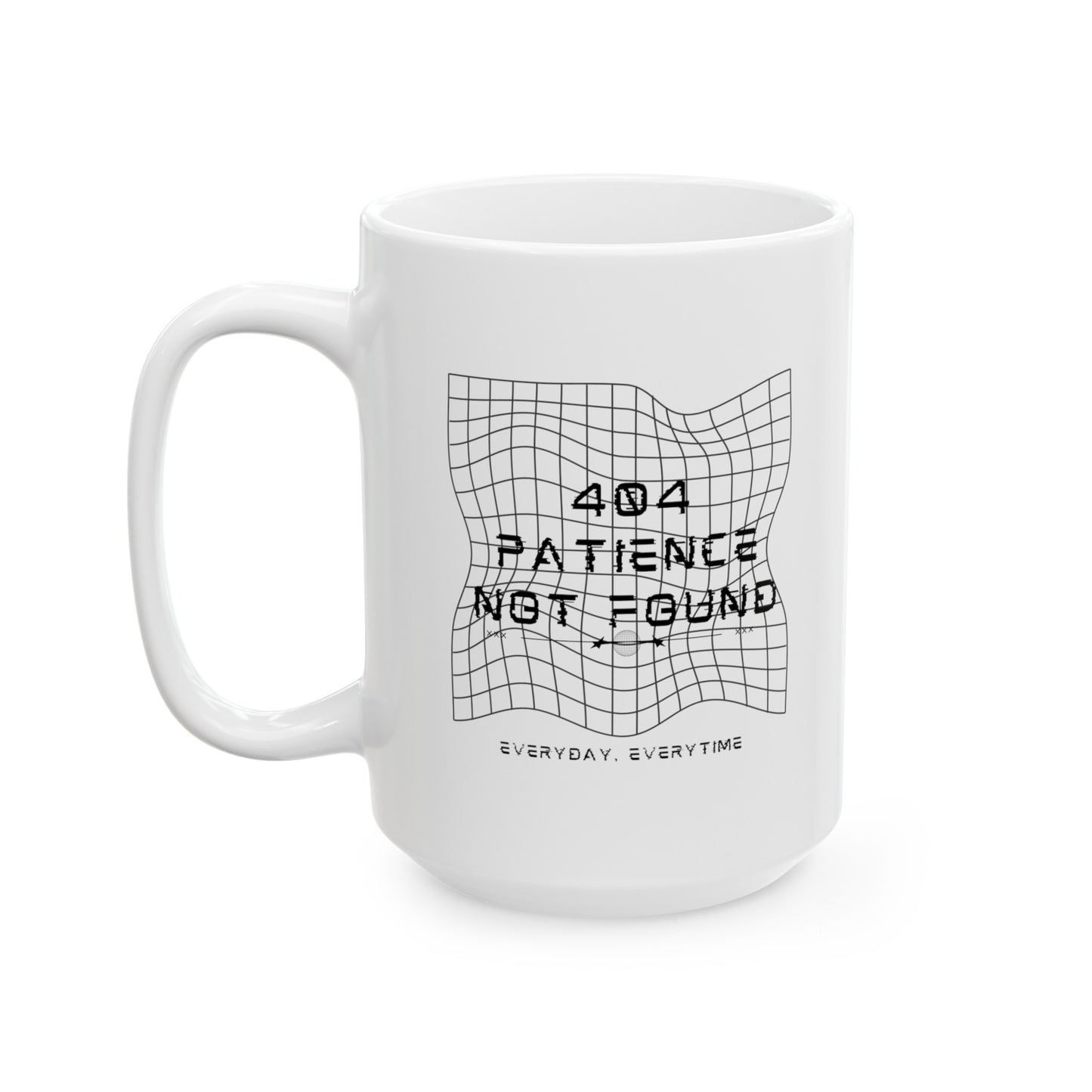 404 PATIENCE NOT FOUND MUG