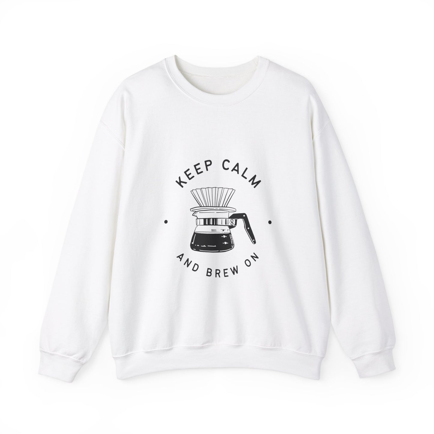 KEEP CALM & BREW ON SWEATSHIRT