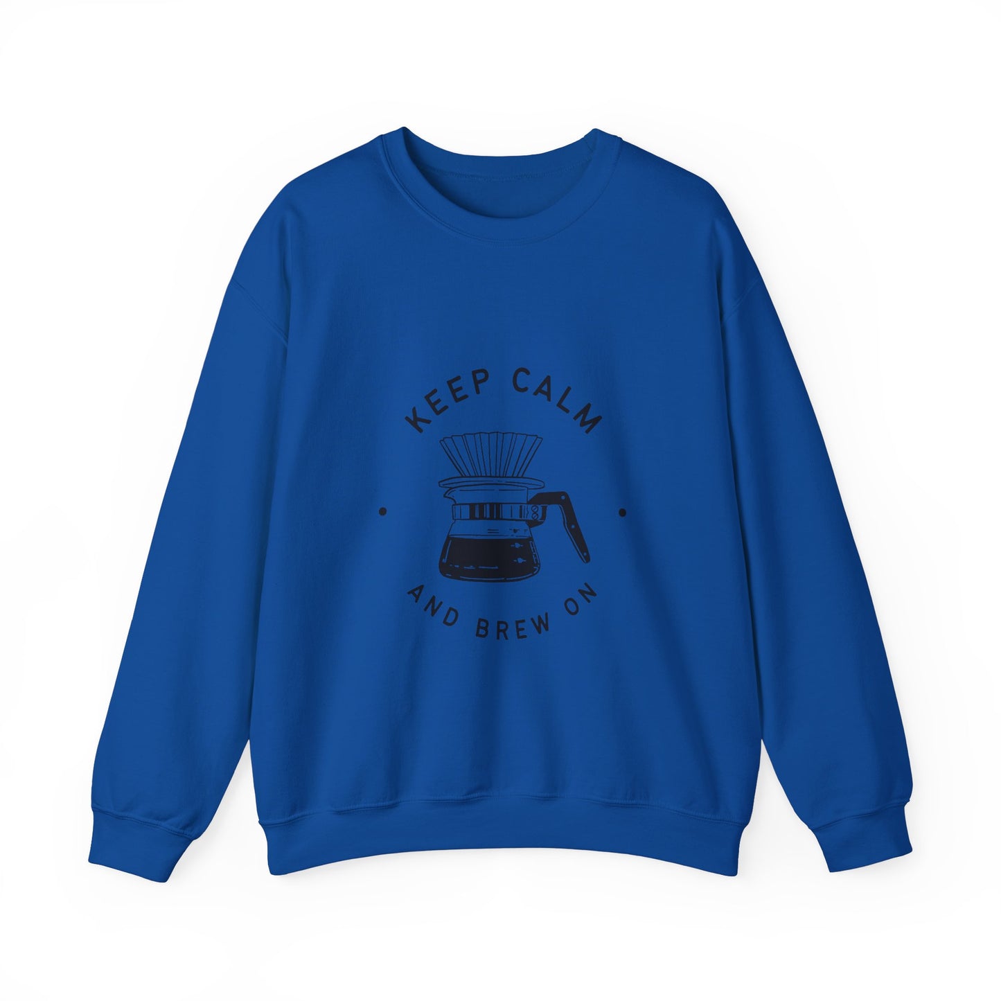 KEEP CALM & BREW ON SWEATSHIRT