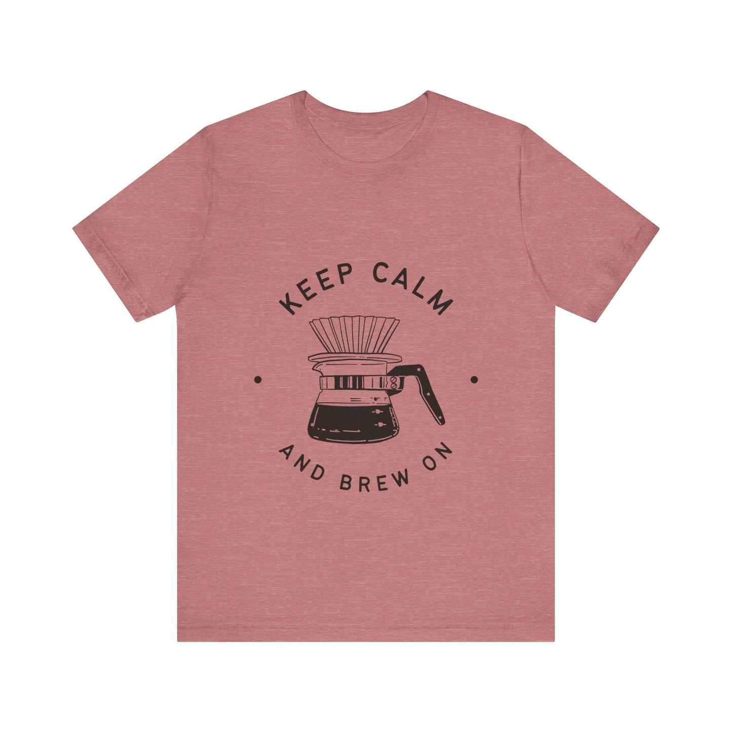 KEEP CALM & BREW ON TSHIRT