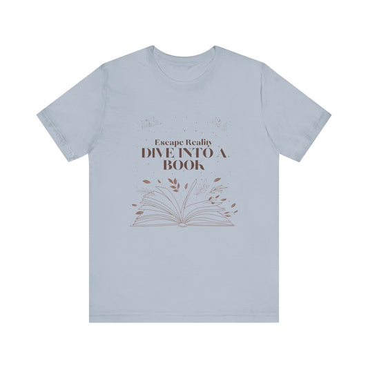 ESCAPE REALITY DIVE INTO A BOOK TSHIRT