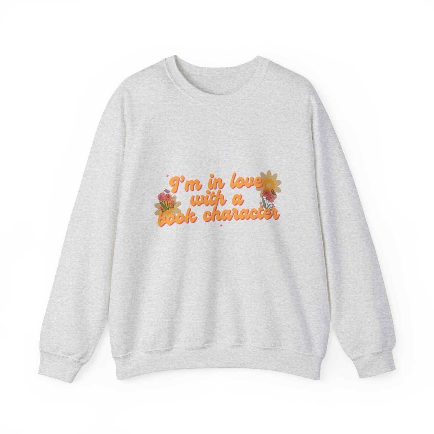 I'M IN LOVE WITH A BOOK CHARACTER SWEATSHIRT