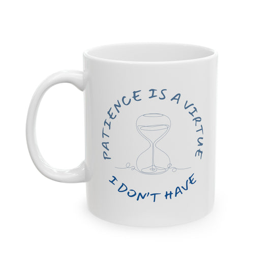 PATIENCE IS A VIRTUE MUG