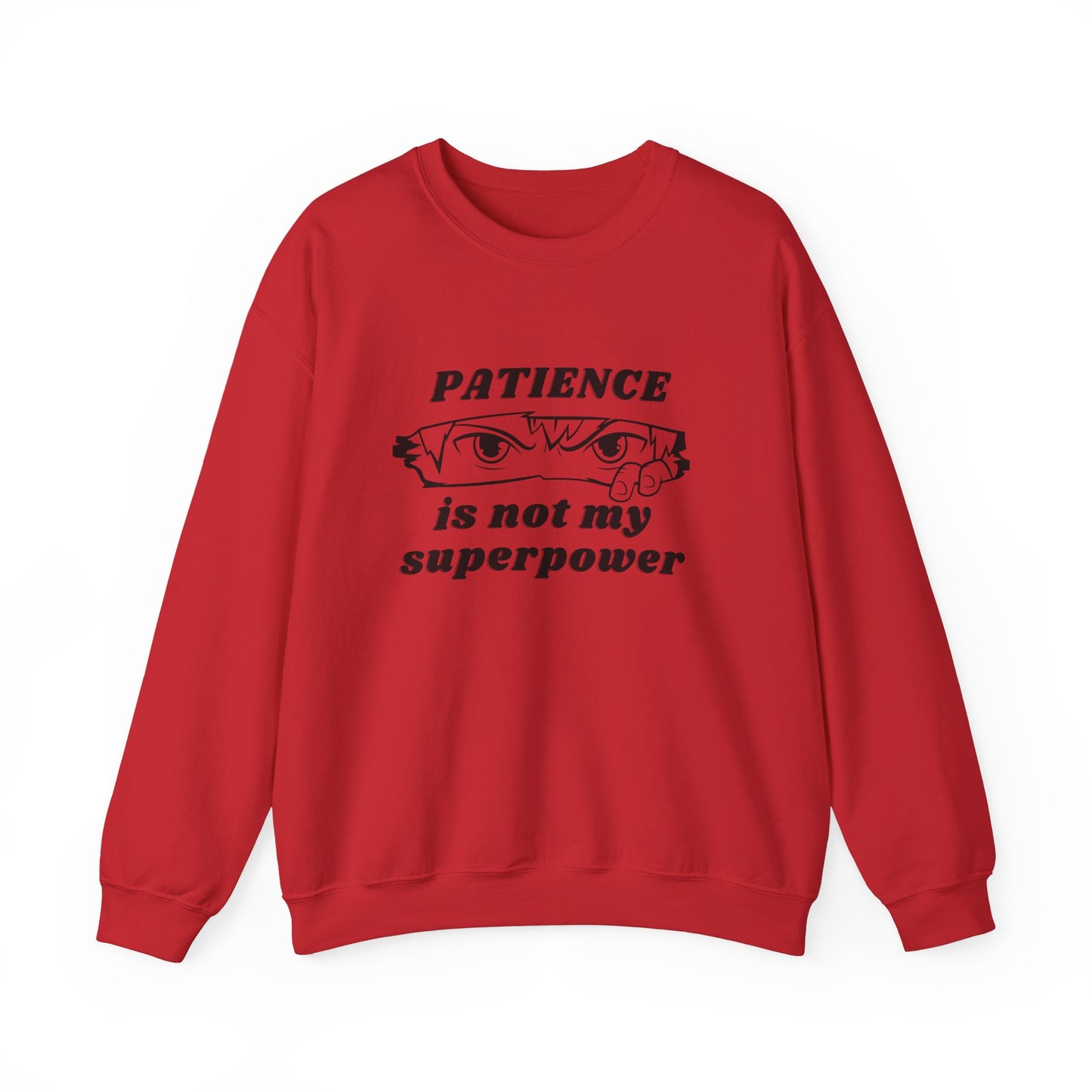 PATIENCE IS NOT MY SUPERPOWER SWEATSHIRT