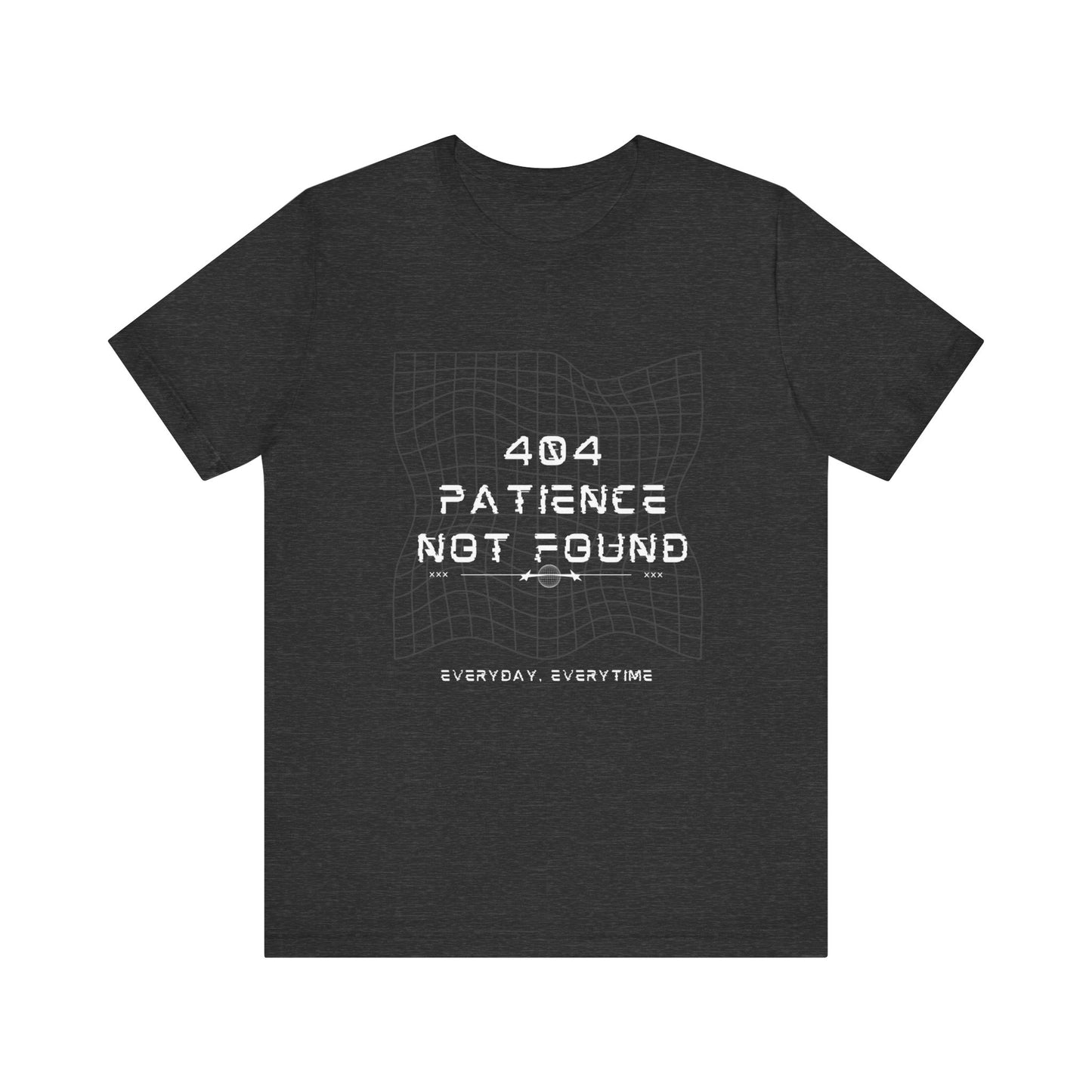 404 PATIENCE NOT FOUND TSHIRT