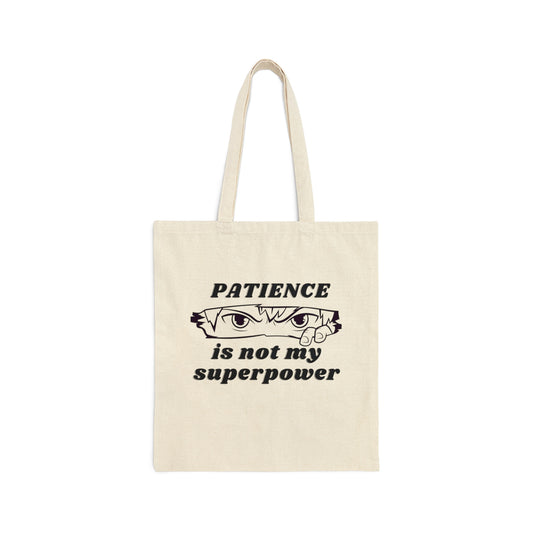 PATIENCE IS NOT MY SUPERPOWER TOTE BAG