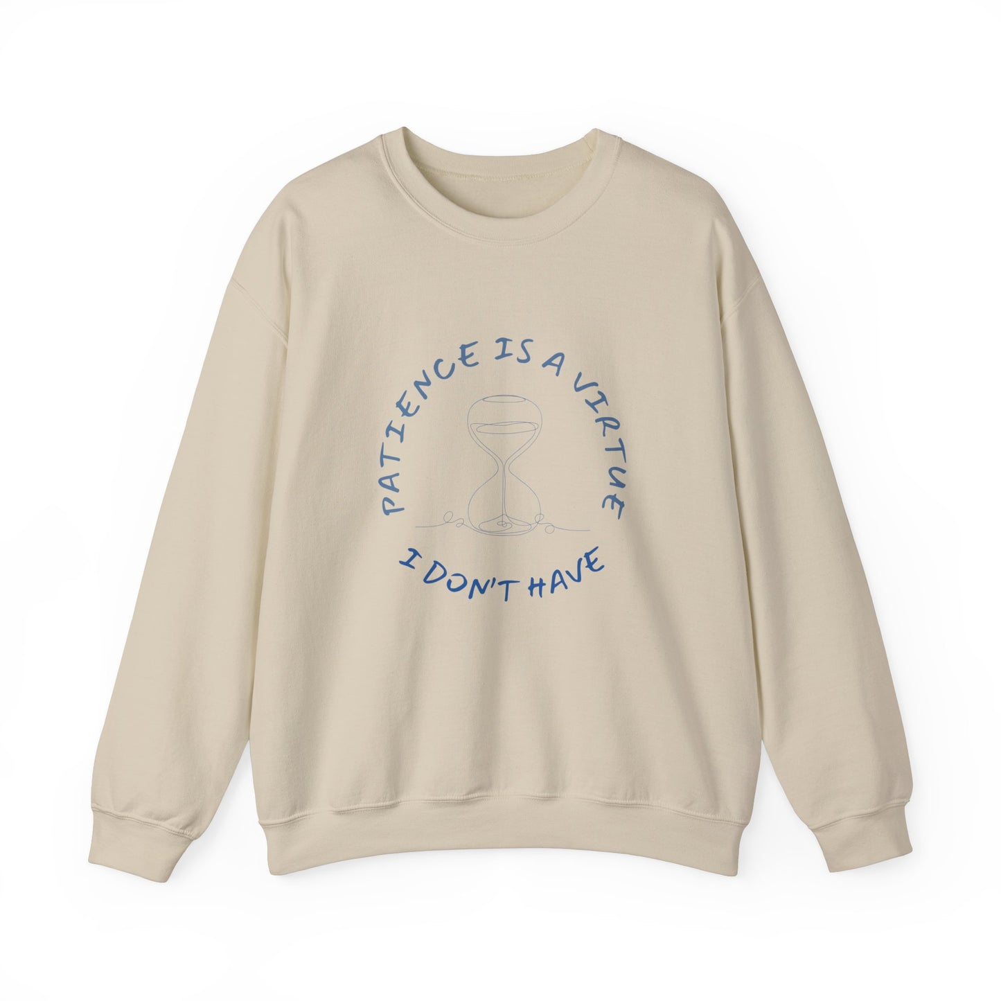 PATIENCE IS A VIRTUE SWEATSHIRT