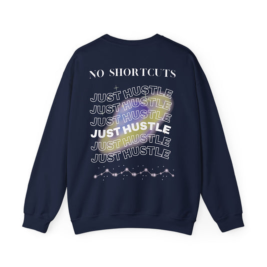 No shortcuts, just hustle Sweatshirt