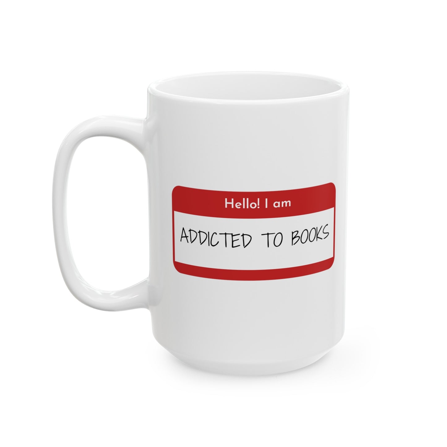 Hello! I am addicted to books MUG